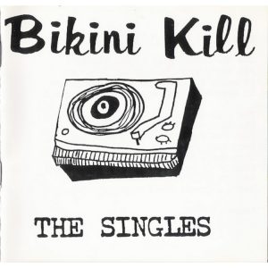 The Singles | Bikini Kill