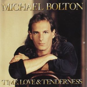 Time, Love, and Tenderness | Michael Bolton