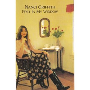 Poet in My Window | Nanci Griffith