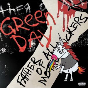 Father of All Motherf*ckers | Green Day