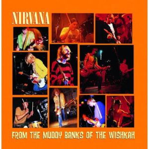 From the Muddy Banks of the Wishkah | Nirvana