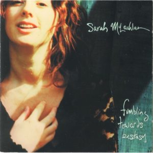 Fumbling Towards Ecstasy | Sarah McLachlan