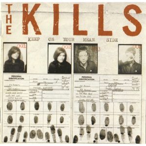 Keep on Your Mean Side | The Kills