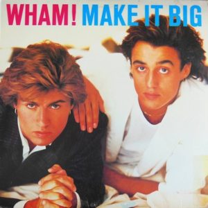 Make It Big | Wham!