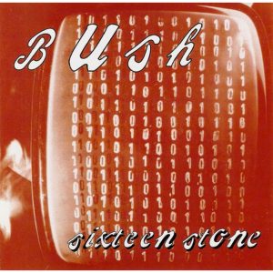 Sixteen Stone | Bush
