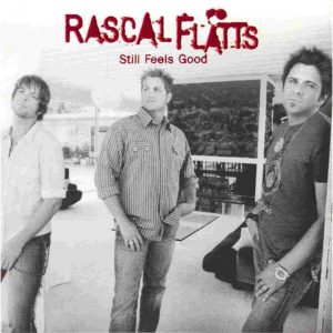 Still Feels Good | Rascal Flatts