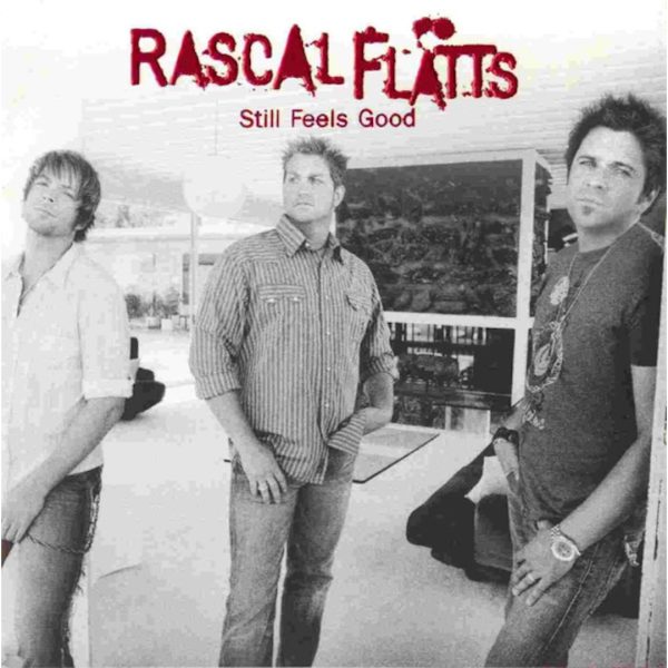 Still Feels Good | Rascal Flatts