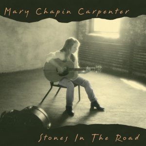 Stones in the Road | Mary Chapin Carpenter